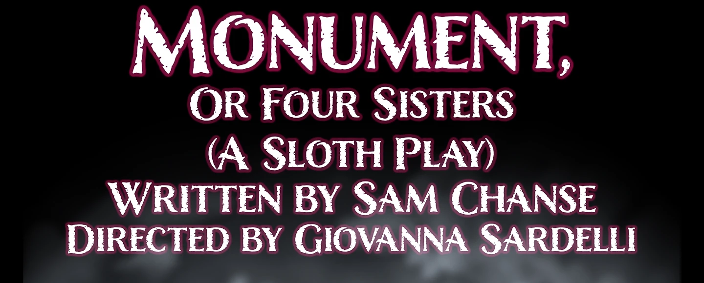 Monument, Or Four Sisters (A Sloth Play): What to expect - 1