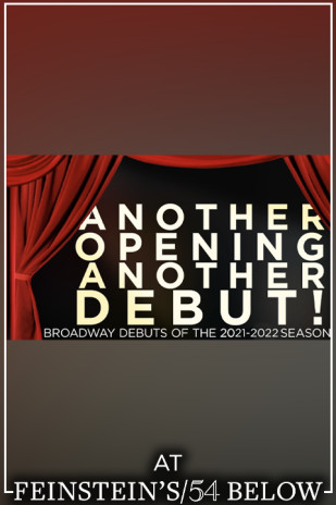 Another Opening, Another Debut! Broadway Debuts of the 2021-22 Season
