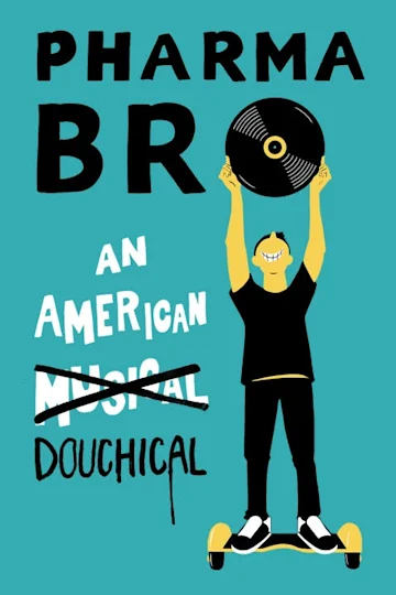 PharmaBro: an American Douchical! Tickets