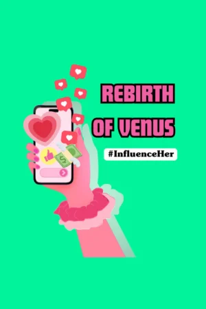 Rebirth of Venus #InfluenceHer Tickets
