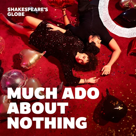 Much Ado About Nothing - Globe