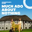 Much Ado About Nothing - Globe