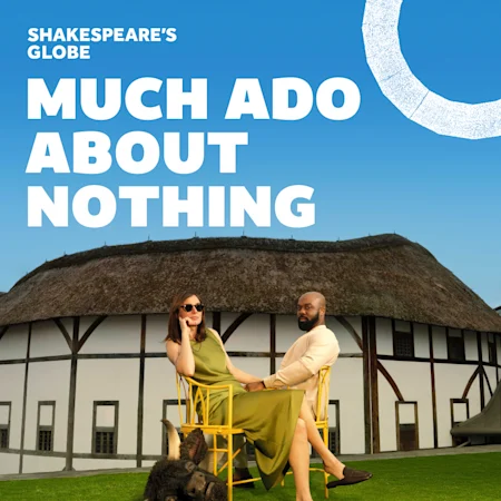 Much Ado About Nothing - Globe