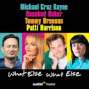 What Else, What Else: A Night of Stand-up Comedy with Michael Cruz Kayne