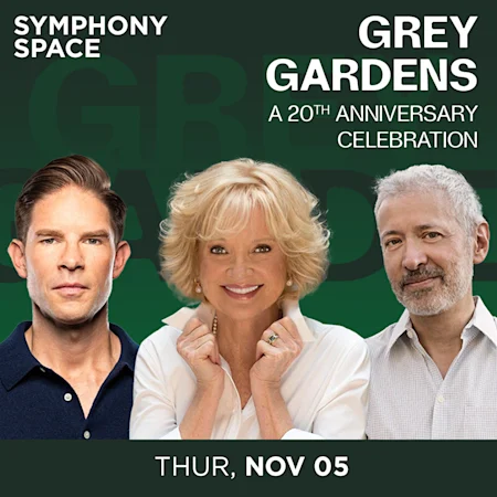 Grey Gardens: A 20th Anniversary Celebration