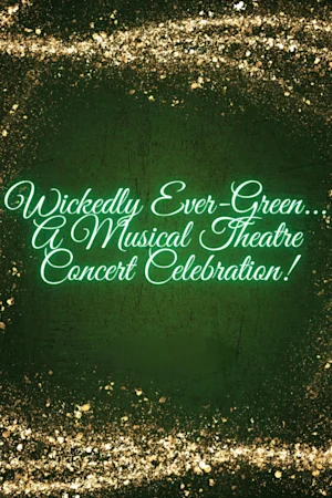 Wickedly Ever-Green Tickets