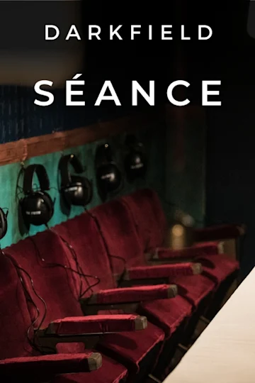 SÉANCE | DARKFIELD Tickets