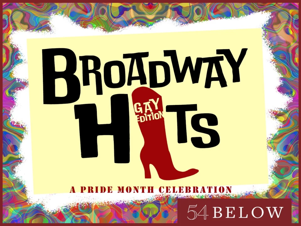 Broadway Hits: Gay Edition - A Pride Month Celebration: What to expect - 1