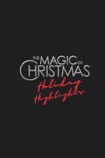 The Magic Of Christmas Holiday Highlights Tickets