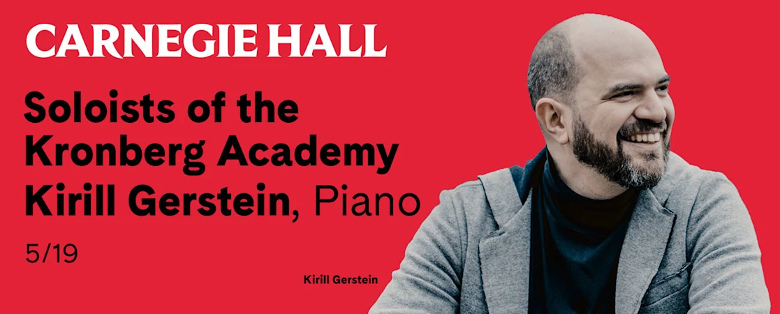 Soloists of the Kronberg Academy - Kirill Gerstein, Piano