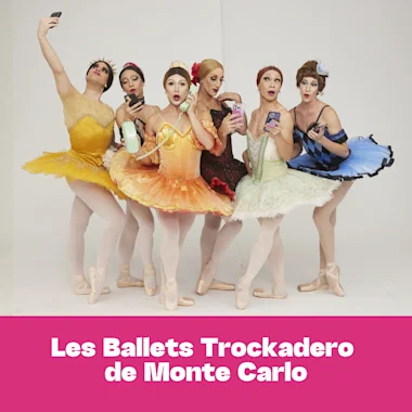 Les Ballets Trockadero de Monte Carlo
