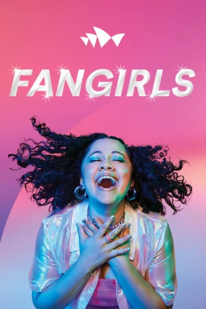 FANGIRLS at the Sydney Opera House - Drama Theatre Tickets