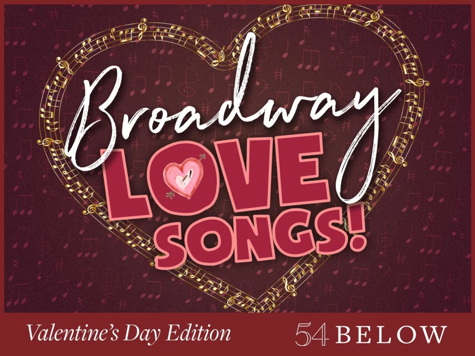 Broadway Love Songs! Valentine’s Day Edition: What to expect - 1