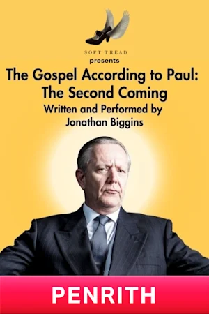 The Gospel According to Paul: The Second Coming at The Joan, Penrith