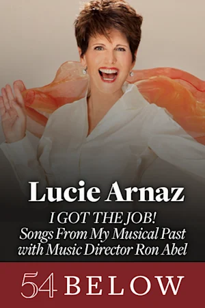 Lucie Arnaz: I GOT THE JOB! Songs From My Musical Past with Music Director Ron Abel tickets