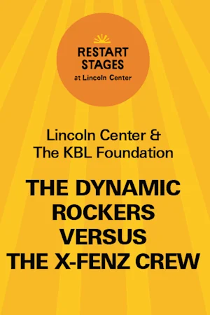 Restart Stages at Lincoln Center: The Dynamic Rockers versus the X-Fenz Crew - September 11 tickets