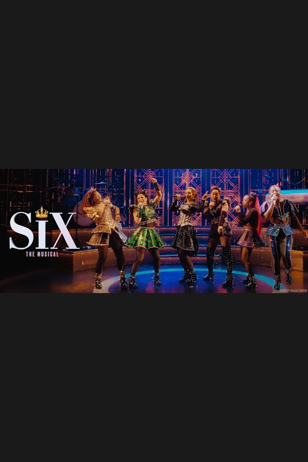 SIX Broadway musical poster - now playing at Lena Horne Theatre
