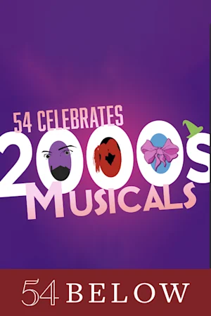 54 Celebrates 2000s Musicals, feat. Henry Platt & more! tickets