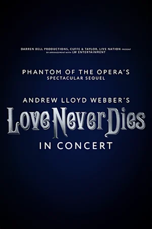 Love Never Dies In Concert