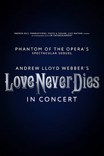 Love Never Dies In Concert tickets