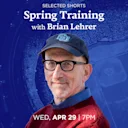 Selected Shorts: Spring Training with Brian Lehrer
