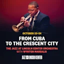 From Cuba to the Crescent City The Jazz at Lincoln Center Orchestra with Wynton Marsalis
