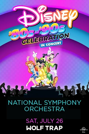 Disney ’80s-’90s Celebration in Concert National Symphony Orchestra