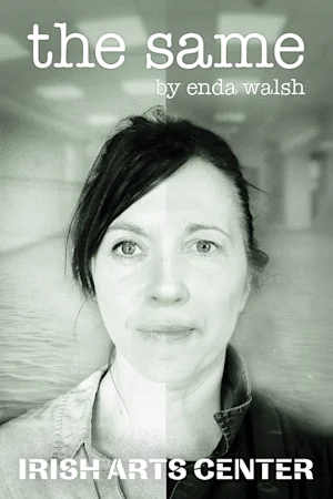 Enda Walsh: The Same tickets