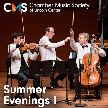 Chamber Music Society of Lincoln Center: Summer Evenings I