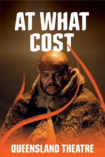 AT WHAT COST? presented by Queensland Theatre tickets