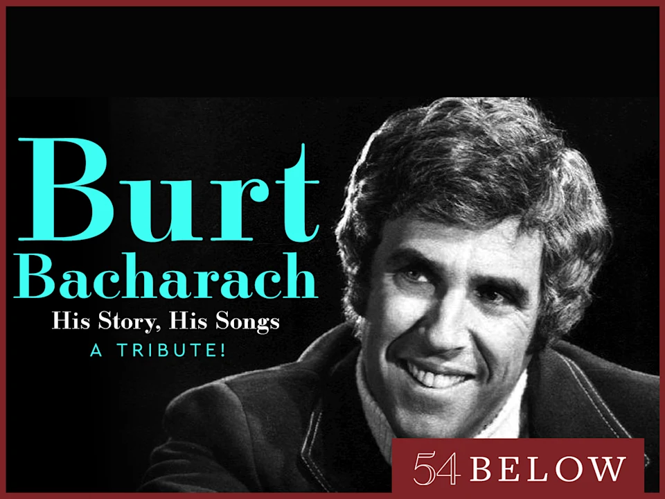 Burt Bacharach: His Story, His Songs - A Tribute!: What to expect - 1