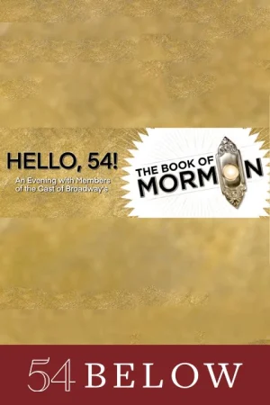 Hello, 54! An Evening with Members of the Cast of Broadway’s Book of Mormon