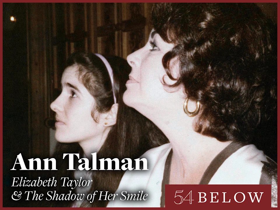 Ann Talman: Elizabeth Taylor & The Shadow of Her Smile: What to expect - 1