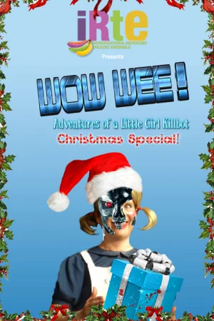 Wow Wee! Adventures of a Little Girl Killbot Christmas Special! Tickets