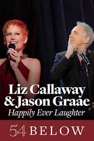 Anastasia's Liz Callaway and Drama Desk Nominee Jason Graae: Happily Ever Laughter Tickets