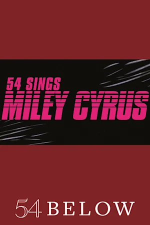 54 Sings Miley Cyrus tickets