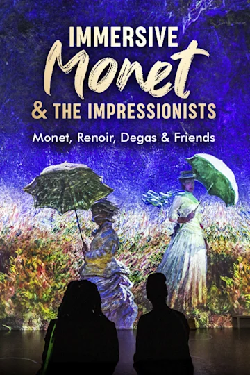 Immersive Monet & The Impressionists + Immersive Van Gogh tickets