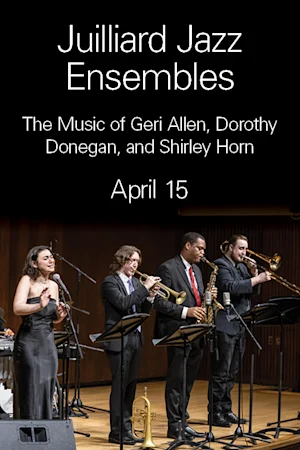Juilliard Jazz Ensembles | The Music of Geri Allen, Dorothy Donegan, and Shirley Horn tickets