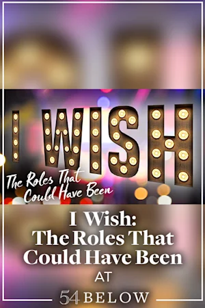 I Wish: The Roles That Could Have Been Tickets