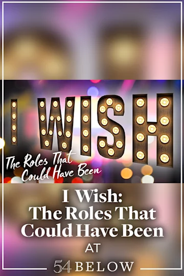 I Wish: The Roles That Could Have Been Tickets