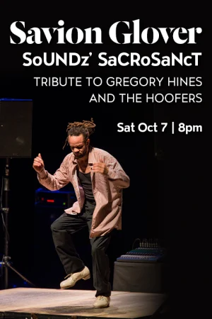 Savion Glover: SoUNDz’ SaCRoSaNcT tickets