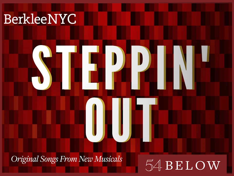 Berklee NYC's Steppin' Out: Original Songs From New Musicals: What to expect - 1