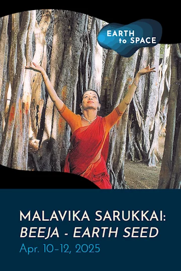 Earth to Space - Malavika Sarukkai: Beeja - Earth Seed tickets