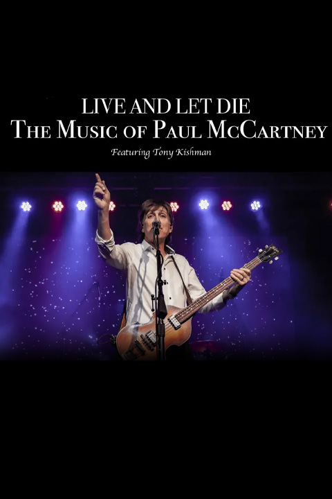 Live & Let Die – The Music Of Paul McCartney Featuring Tony Kishman