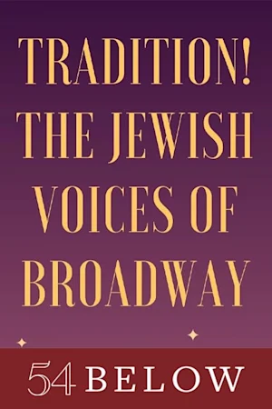 Tradition! The Jewish Voices of Broadway Tickets