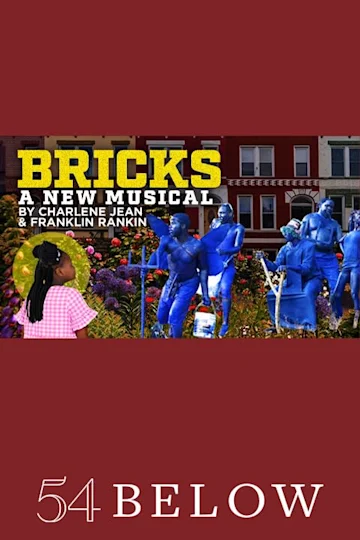 BRICKS: A New Musical By Charlene Jean & Franklin Rankin Tickets