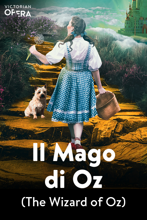 Il Mago di Oz at Victorian Opera tickets
