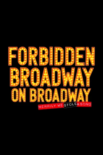 Forbidden Broadway on Broadway: Merrily We Stole a Song Tickets