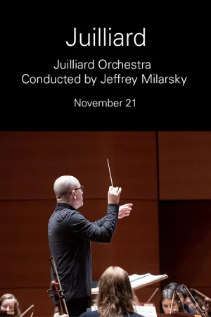 Juilliard Orchestra Conducted by Jeffrey Milarsky