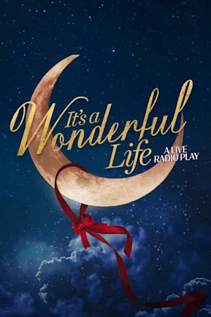 It’s A Wonderful Life: A Live Radio Play